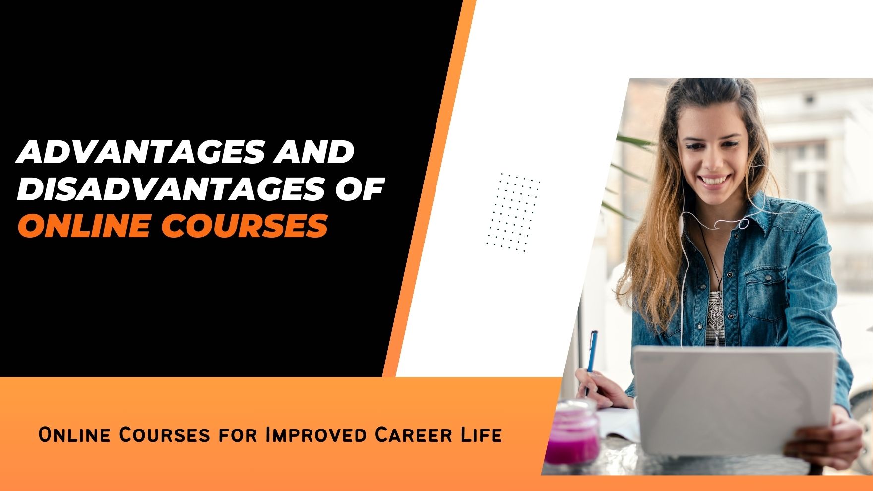 Online Courses for Improved Career Life – Advantages and Disadvantages of Online Courses