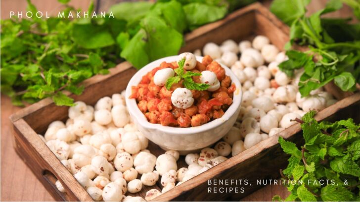 Phool Makhana (Fox Nuts) – Benefits, Nutrition Facts, & Recipes