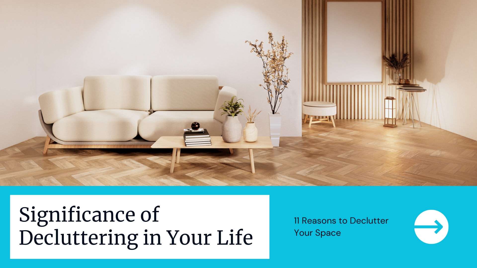 Significance of Decluttering in Your Life- 11 Reasons to Declutter Your Space