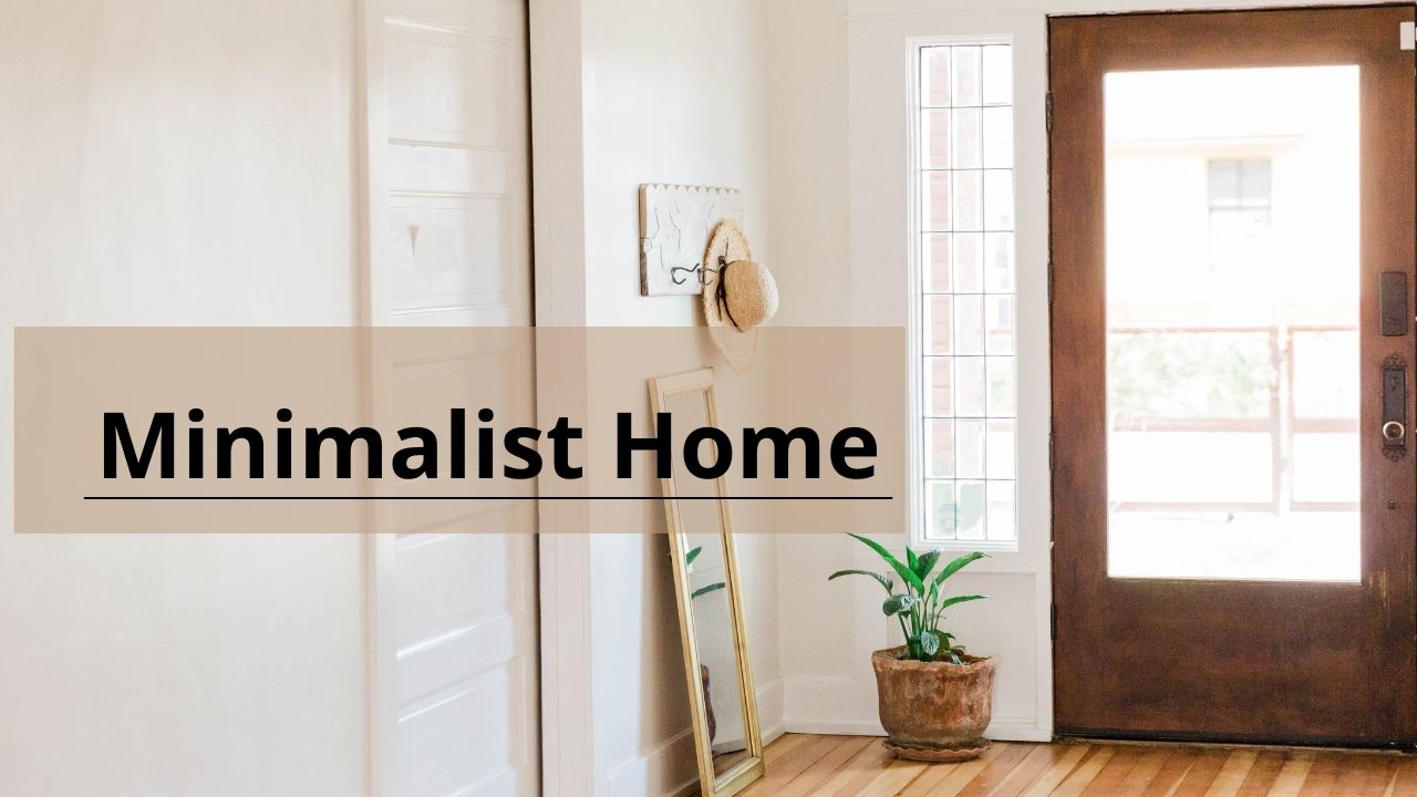 Embracing Minimalism: Ideas to Transform Your Home into a Beautiful Minimalist Haven